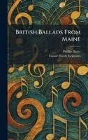 Phillips Barry, Fannie Hardy Eckstorm - British Ballads From Maine, Inbunden. Tillgänglighet: Lägg i varukorg