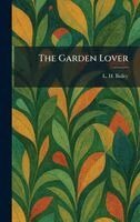 L H Bailey - Garden Lover, Inbunden