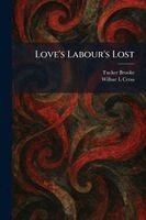 Wilbur L Cross, Tucker Brooke - Love's Labour's Lost, Häftad