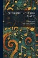 Phillips Barry, Fannie Hardy Eckstorm - British Ballads From Maine, Häftad. Tillgänglighet: Lägg i varukorg