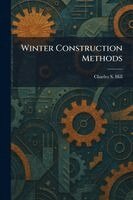 Charles S Hill - Winter Construction Methods, Häftad. Tillgänglighet: Lägg i varukorg