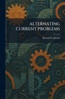Richard E Brown - ALTERNATINg CURRENT PROBLEMS, Häftad