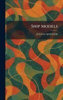 August Koester - Ship Models, Inbunden