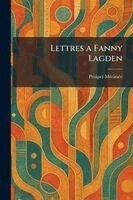 Prosper Mã(c)Rimã(c)E - Lettres a Fanny Lagden, Häftad
