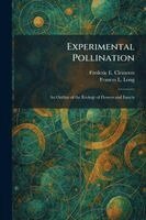 Frederic E Clements, Frances L Long - Experimental Pollination, Häftad. Tillgänglighet: Lägg i varukorg