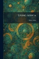 Bailey Willis - Living Africa, Häftad