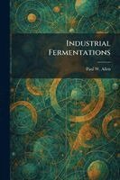 Paul W Allen - Industrial Fermentations, Häftad