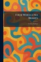 Four Wheels No Brakes