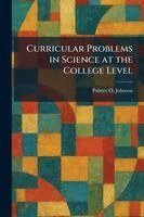 Curricular Problems in Science at the College Level