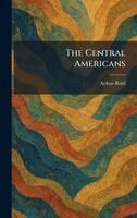 Arthur Ruhl - Central Americans, Inbunden. Tillgänglighet: Lägg i varukorg