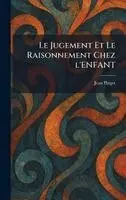 Jean Piaget - Jugement Et Le Raisonnement Chez l'Enfant, Inbunden. Tillgänglighet: Lägg i varukorg