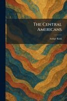 Arthur Ruhl - Central Americans, Häftad. Tillgänglighet: Lägg i varukorg