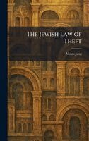 Moses Jung - Jewish Law of Theft, Inbunden