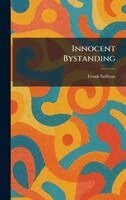 Frank Sullivan - Innocent Bystanding, Inbunden