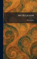 Helen Keller - My Religion, Inbunden