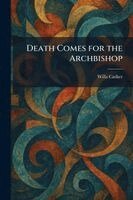 Willa Cather - Death Comes for the Archbishop, Häftad