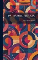 Patrick Henry Barnes - Pat Barnes' Pick-Ups, Inbunden. Tillgänglighet: Lägg i varukorg