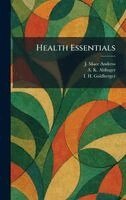 J Mace Andress, A K Aldinger, I H Goldberger - Health Essentials, Inbunden. Tillgänglighet: Lägg i varukorg