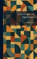 John Clyde Oswald - History of Printing, Inbunden. Tillgänglighet: Lägg i varukorg