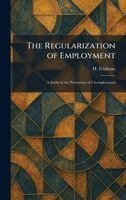 H Feldman - Regularization of Employment, Inbunden
