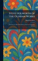 Hugh McAlister - Steve Holworth of the Oldham Works, Inbunden. Tillgänglighet: Lägg i varukorg