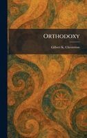 G K Chesterton - Orthodoxy, Inbunden