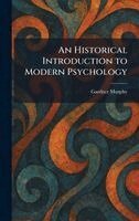 Gardner Murphy - Historical Introduction to Modern Psychology, Inbunden