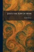 Kahlil Gibran - Jesus the Son of Man, Häftad