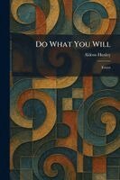 Aldous Huxley - Do What You Will, Häftad