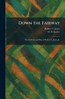Robert T Jones, Oscar Bane Keeler - Down the Fairway, Häftad