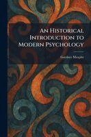 Gardner Murphy - Historical Introduction to Modern Psychology, Häftad
