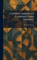 E W Kemmerer - Central American Currency and Finance, Inbunden. Tillgänglighet: Lägg i varukorg