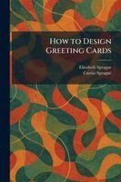 Elizabeth Sprague, Curtiss Sprague - How to Design Greeting Cards, Häftad. Tillgänglighet: Lägg i varukorg