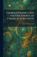 Thermodynamics and the Free Energy of Chemical Substances