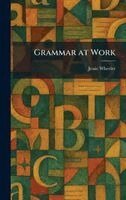 Jessie Wheeler - Grammar at Work, Inbunden