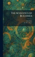 A H Davis, G W C Kaye - Acoustics of Buildings, Inbunden. Tillgänglighet: Lägg i varukorg