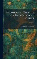 James Powell Cocke Southall - Helmholtz's Treatise on Physiological Optics, Inbunden. Tillgänglighet: Lägg i varukorg