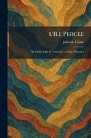 John M Clarke - L'Ile Percee, Häftad. Tillgänglighet: Lägg i varukorg