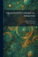 Albert B Prescott, Otis C Johnson - Qualitative Chemical Analysis, Häftad. Tillgänglighet: Lägg i varukorg
