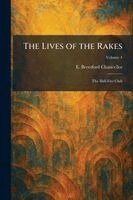 E Beresford Chancellor - Lives of the Rakes, Häftad. Tillgänglighet: Lägg i varukorg
