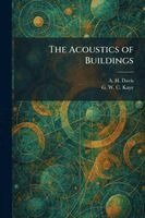 A H Davis, G W C Kaye - Acoustics of Buildings, Häftad. Tillgänglighet: Lägg i varukorg