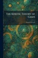 Leonard B Loeb - Kinetic Theory of Gases, Häftad. Tillgänglighet: Lägg i varukorg