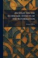 George O'Brien - Essay on the Economic Effects of the Reformation, Häftad