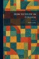 Mark A May - How to Study in College, Häftad