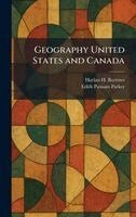 Harlan H Barrows, Edith Putnam Parker - Geography United States and Canada, Inbunden. Tillgänglighet: Lägg i varukorg