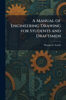 Manual of Engineering Drawing for Students and Draftsmen