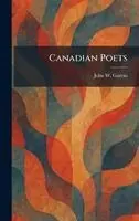 John W Garvin - Canadian Poets, Inbunden. Tillgänglighet: Lägg i varukorg