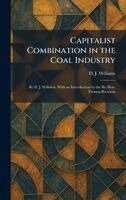 D J Williams - Capitalist Combination in the Coal Industry, Inbunden. Tillgänglighet: Lägg i varukorg