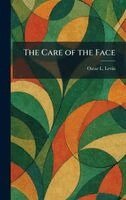Oscar L Levin - Care of the Face, Inbunden. Tillgänglighet: Lägg i varukorg