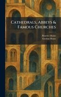 Cathedrals, Abbeys & Famous Churches